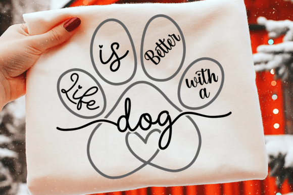 Life is Better with a Dog, Dog Lover Svg