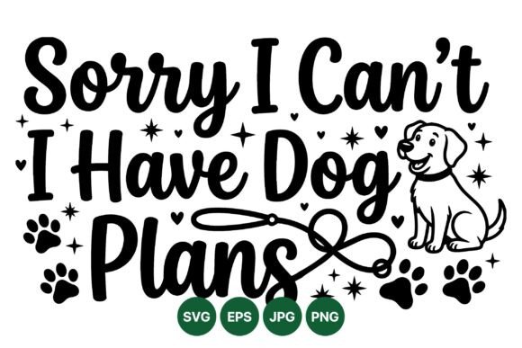 Sorry I Cant Dog Lover SVG