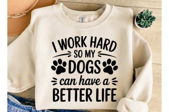 Work Hard for My Dogs PNG, Dog Lover SVG